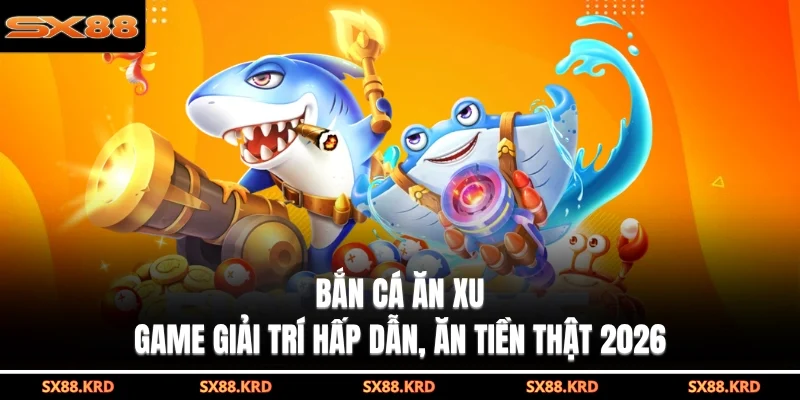 bắn cá ăn xu