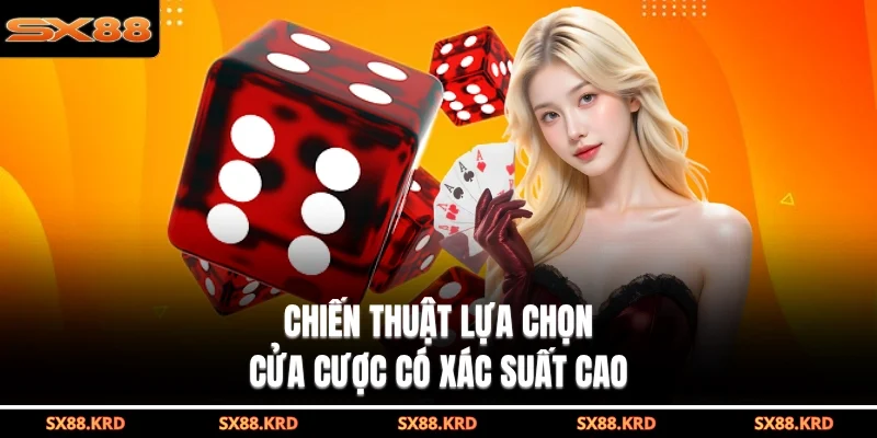 Chiến thuật lựa chọn cửa cược có xác suất cao