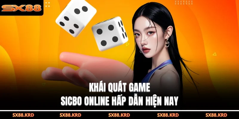 Khái quát game Sicbo online hấp dẫn hiện nay 