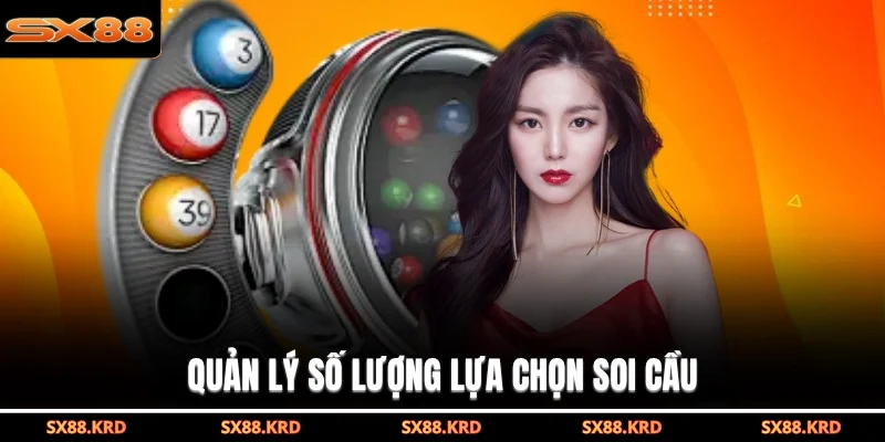 Quản lý số lượng lựa chọn soi cầu